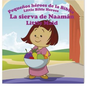 Colección Pequeños Héroes de la Biblia: La sierva de Naamán