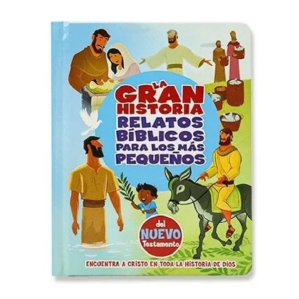 LA GRAN HISTORIA - Relatos bíblicos para los más pequeños (NUEVO TESTAMENTO)
