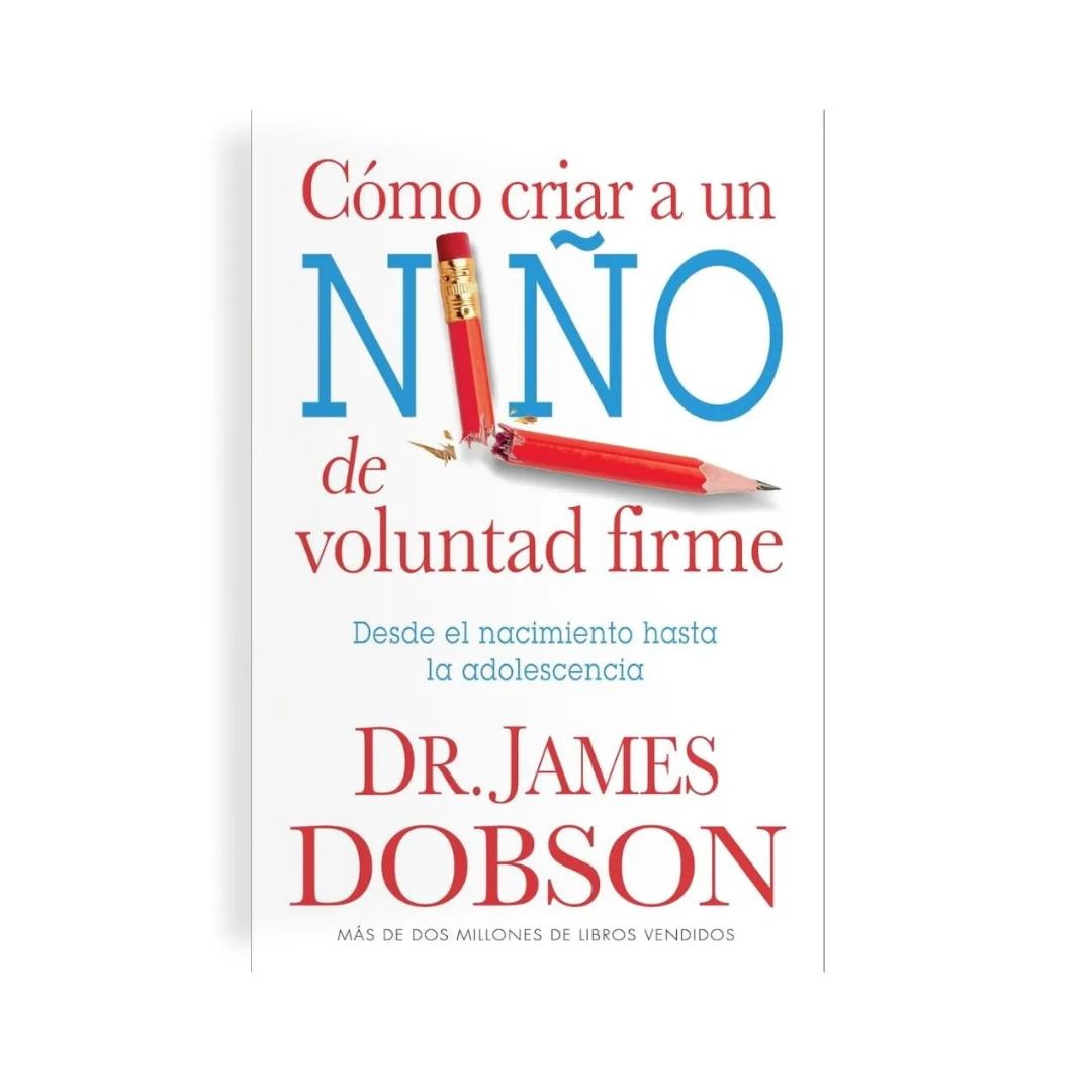 Cómo criar a un niño de voluntad firme/ Edición bolsillo