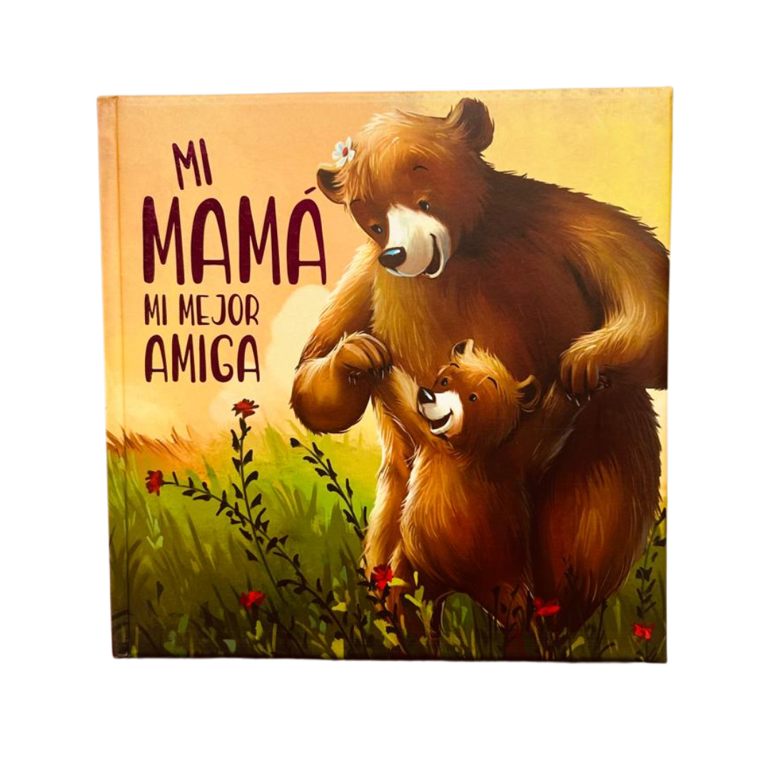 MI MAMÁ MI MEJOR AMIGA