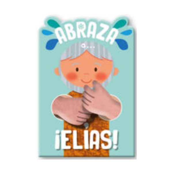 ABRAZA a ...ELÍAS