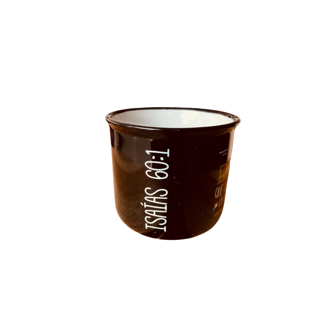 MINI TAZA -Isaías 60:1
